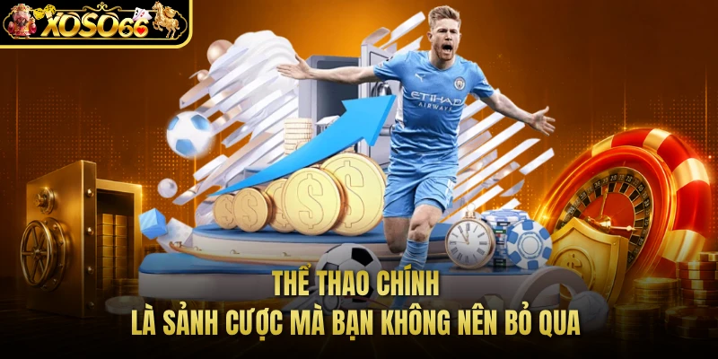 Thể thao chính là sảnh cược mà bạn không nên bỏ qua